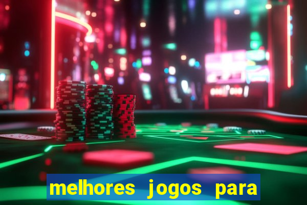 melhores jogos para android de todos os tempos